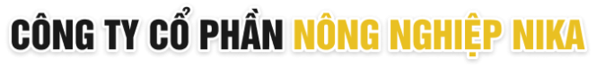 CÔNG TY CỔ PHẦN NÔNG NGHIỆP NIKA
